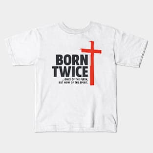 Born Twice Kids T-Shirt